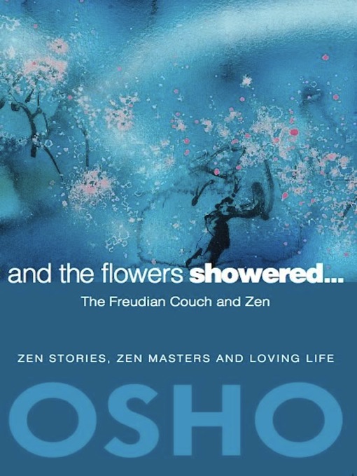 Title details for And the Flowers Showered by Osho - Available